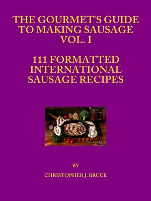 cover image of The Gourmet's Guide to Making Sausage Volume I